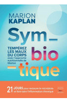 Symbiotique - temperez les maux du corps au quotidien avec l'approche nutritionnelle de marion