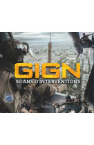 Gign - 50 ans d'interventions