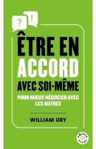 Etre en accord avec soi-meme - pour mieux negocier avec les autres