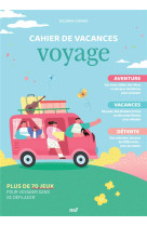 Cahier de vacances - voyage - plus de 70 jeux pour voyager sans se deplacer