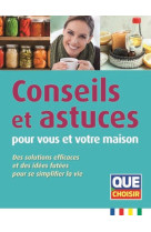 Conseils et astuces pour vous et votre maison - des solutions effucaces et des idees futees pour se