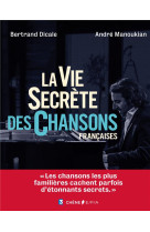 La vie secrete des chansons francaises