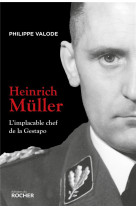 Heinrich muller - l'implacable chef de la gestapo