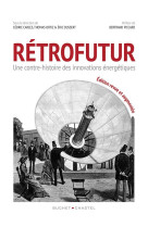 Retrofutur - une contre-histoire des innovations energetiques