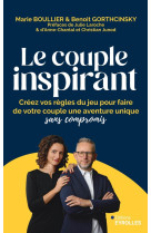 Le couple inspirant - creez vos regles du jeu pour faire de votre couple une aventure unique sans co