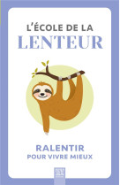 L'ecole de la lenteur, ralentir pour vivre mieux