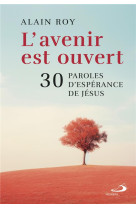 Avenir est ouvert (l') - 30 paroles d'esperance de jesus