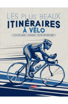 Les plus beaux itineraires a velo - cols mythiques - classiques - routes emblematiques