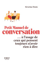 Le petit manuel de conversation a l'usage de ceux qui pensent toujours n'avoir rien a dire