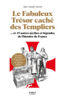 Le fabuleux tresor cache des templiers, et 49 autres mythes et legendes de l'histoire de france