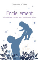 Enciellement - le temoignage d'un pere face a la mort de son enfant