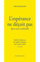 L'esperance ne decoit pas - spes non confundit - bulle d indiction du jubile ordinaire de l annee 20