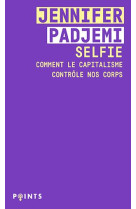 Selfie - comment le capitalisme controle nos corps