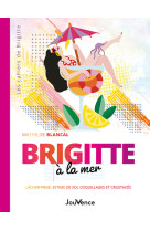 Brigitte a la mer - lacher-prise, estime de soi, coquillages et crustaces