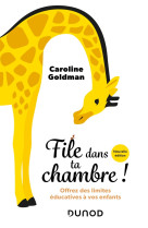 File dans ta chambre! - nouvelle edition - offrez des limites educatives a vos enfants