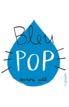 Pop bleu pop