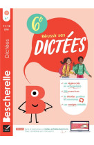 Bescherelle - réussir ses dictées et progresser en orthographe - 6e