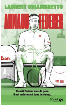 Arnaud federer - rodgeur forever - tome 2