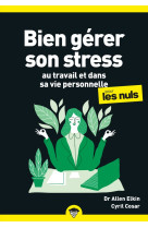 Bien gerer son stress au travail pour les nuls, poche, 2e ed