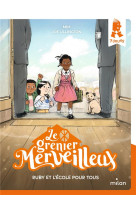 Le grenier merveilleux, tome 04 - ruby et l'ecole pour tous