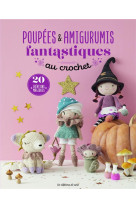 Poupees & amigurumis fantastiques au crochet