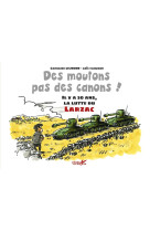 Des moutons, pas des canons ! - il y a 50 ans, la lutte du l