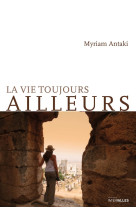 La vie toujours ailleurs