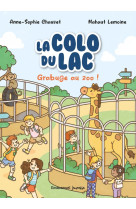 La colo du lac - tome 2 - grabuge au zoo !