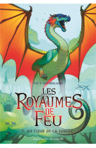 Les royaumes de feu, 3 - au coeur de la jungle