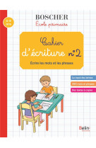 Cahier d'écriture 2 - écrire les mots et les phrases