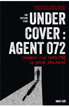 Undercover : agent 072 - comment j'ai infiltre le crime organise