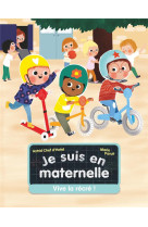 Je suis en maternelle - vive la recre !