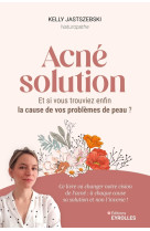 Acne solution - et si vous trouviez enfin la cause de vos problemes de peau ?