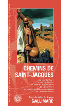 Chemins de saint-jacques - la voie de tours, la voie de vezelay, la voie du puy-en-velay, la voie d'