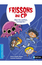 Frissons au cp : bas les pattes, l'araignee !