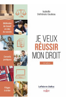 Je veux reussir mon droit. methodes de travail et cles du succes.. 14e ed. - je veux reussir mon dro