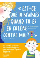 Est-ce que tu m'aimes quand tu es en colere contre moi ? - les grandes questions des enfants decrypt