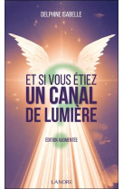 Et si vous etiez un canal de lumiere