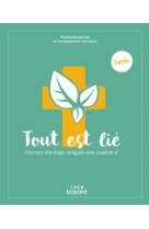 Tout est lie : parcours d'ecologie integrale avec laudato si  -  lycee