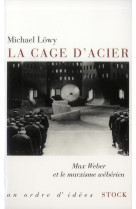 La cage d'acier  -  max weber et le marxisme weberien