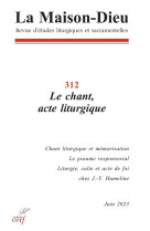 La maison-dieu - 312 le chant, acte liturgique