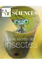 Hs la vie - la vie secrete des insectes