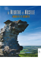 La meurthe et moselle insolite et secrete