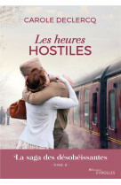 Les heures hostiles - la saga des desobeissantes (tome 2)