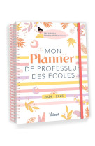 Mon planner de professeur des ecoles 2024/2025 - cahier journal, suivi des eleves, gestion administr