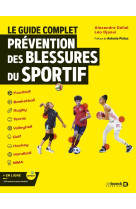 Le guide complet. prevention des blessures du sportif