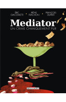 L'affaire du mediator - one-shot - mediator, un crime chimiquement pur