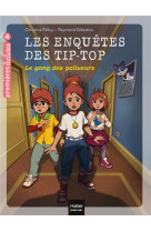 Les enquetes des tip top - t08 - les enquetes des tip top - le gang des pollueurs ce1/ce2 des 7 ans