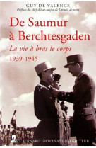 De saumur a berchtesgaden - la vie a bras le corps 1939-1945