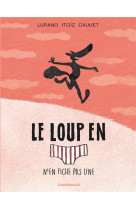 Le loup en slip - tome 4 - le loup en slip n'en fiche pas une